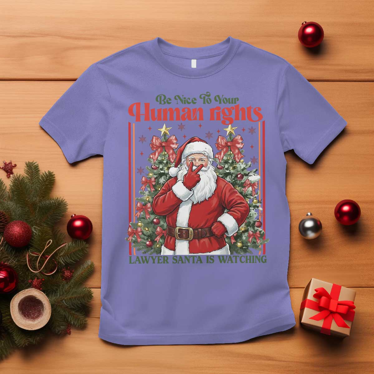 Christmas Gift T Shirt Be Nice To Your Human Rights Lawyer Santa Is Watching TS12 Violet Print Your Wear