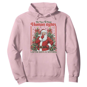 Christmas Gift Hoodie Be Nice To Your Human Rights Lawyer Santa Is Watching TS12 Light Pink Print Your Wear