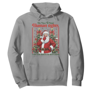 Christmas Gift Hoodie Be Nice To Your Human Rights Lawyer Santa Is Watching TS12 Sport Gray Print Your Wear