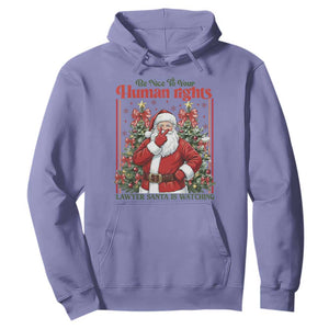 Christmas Gift Hoodie Be Nice To Your Human Rights Lawyer Santa Is Watching TS12 Violet Print Your Wear