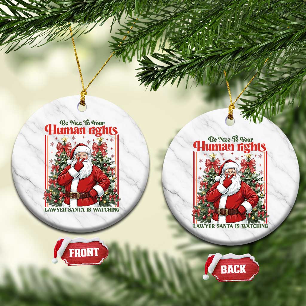 Christmas Gift Ceramic Ornament Be Nice To Your Human Rights Lawyer Santa Is Watching TS12 1pc White Marble Print Your Wear