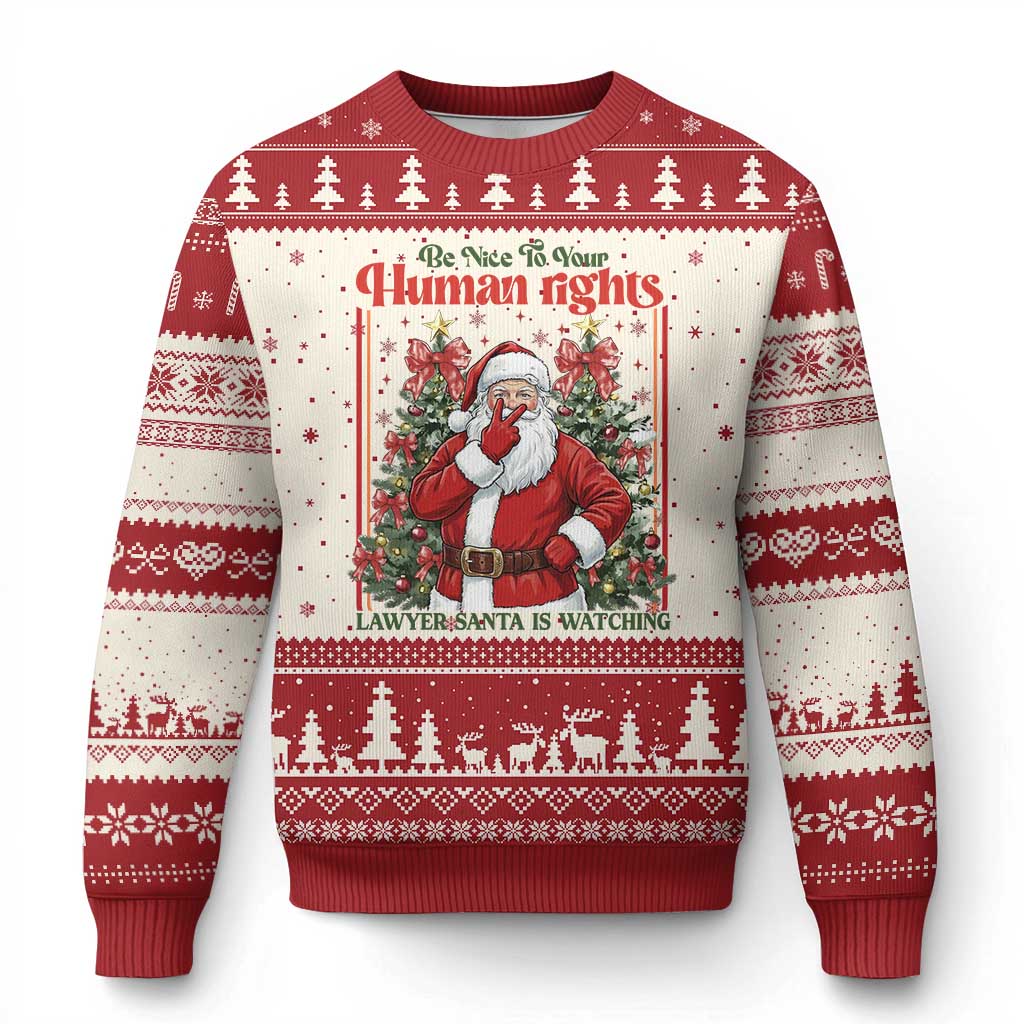 Xmas Gift Ugly Christmas Sweater Be Nice To Your Human Rights Lawyer Santa Is Watching TS12 Beige Red Print Your Wear