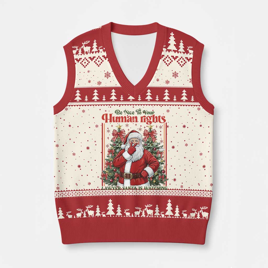 Xmas Gift V-Neck Knit Sweater Vest Be Nice To Your Human Rights Lawyer Santa Is Watching TS12 Beige Red Print Your Wear