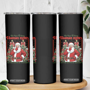 Christmas Gift Skinny Tumbler Be Nice To Your Human Rights Lawyer Santa Is Watching TS12 Print Your Wear