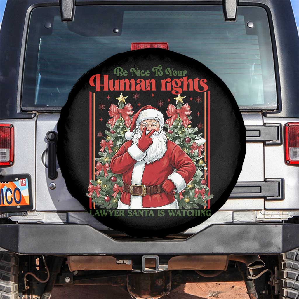 Christmas Gift Spare Tire Cover Be Nice To Your Human Rights Lawyer Santa Is Watching TS12 No hole Black Print Your Wear