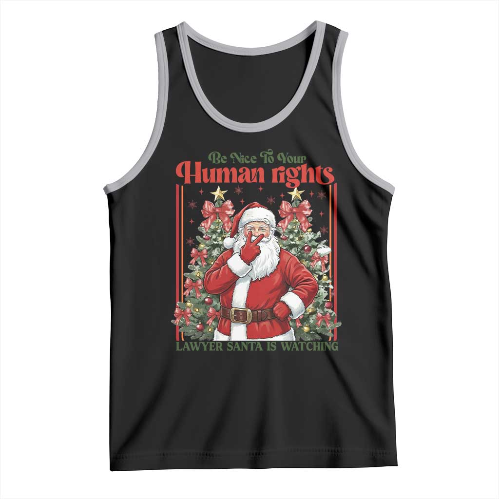 Christmas Gift Tank Top Be Nice To Your Human Rights Lawyer Santa Is Watching TS12 Black Athletic Heather Print Your Wear