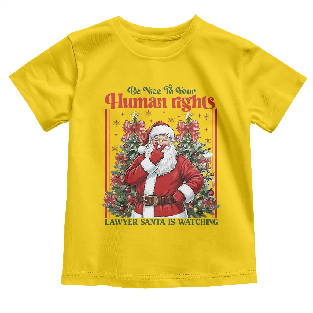 Christmas Gift Toddler T Shirt Be Nice To Your Human Rights Lawyer Santa Is Watching TS12 Daisy Print Your Wear