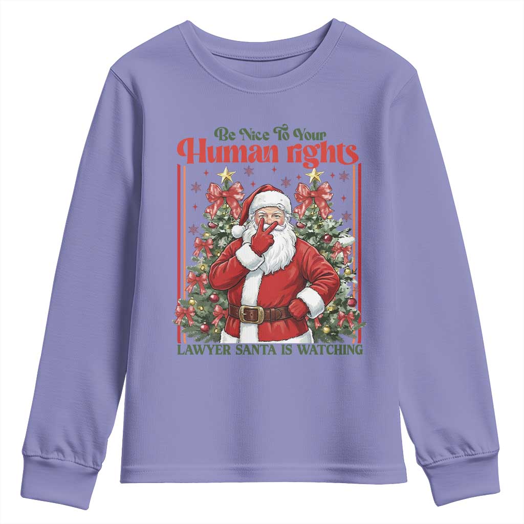Christmas Gift Youth Sweatshirt Be Nice To Your Human Rights Lawyer Santa Is Watching TS12 Violet Print Your Wear