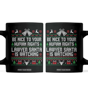 Christmas Ugly Gift Coffee Mug Funny Human Rights Lawyer Santa Is Watching TS12 Black Print Your Wear