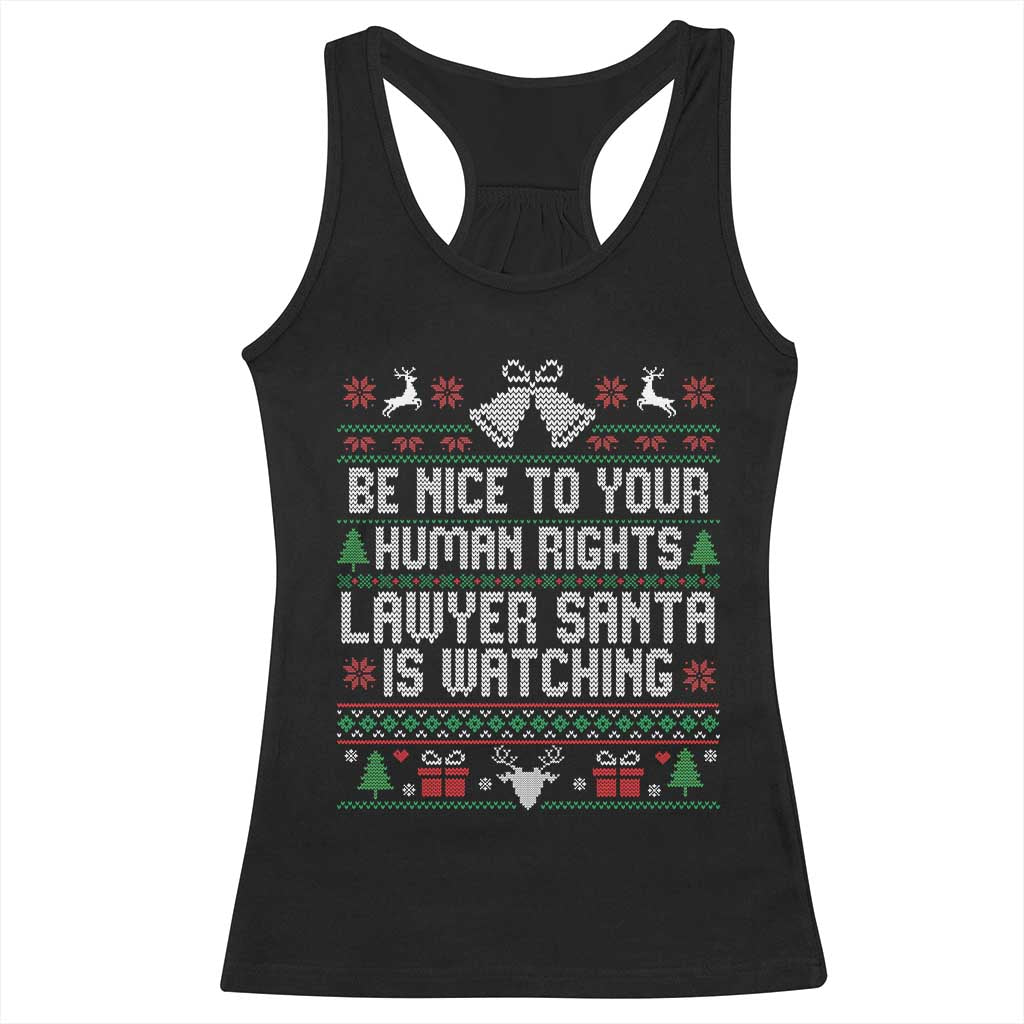 Christmas Ugly Gift Racerback Tank Top Funny Human Rights Lawyer Santa Is Watching TS12 Black Print Your Wear