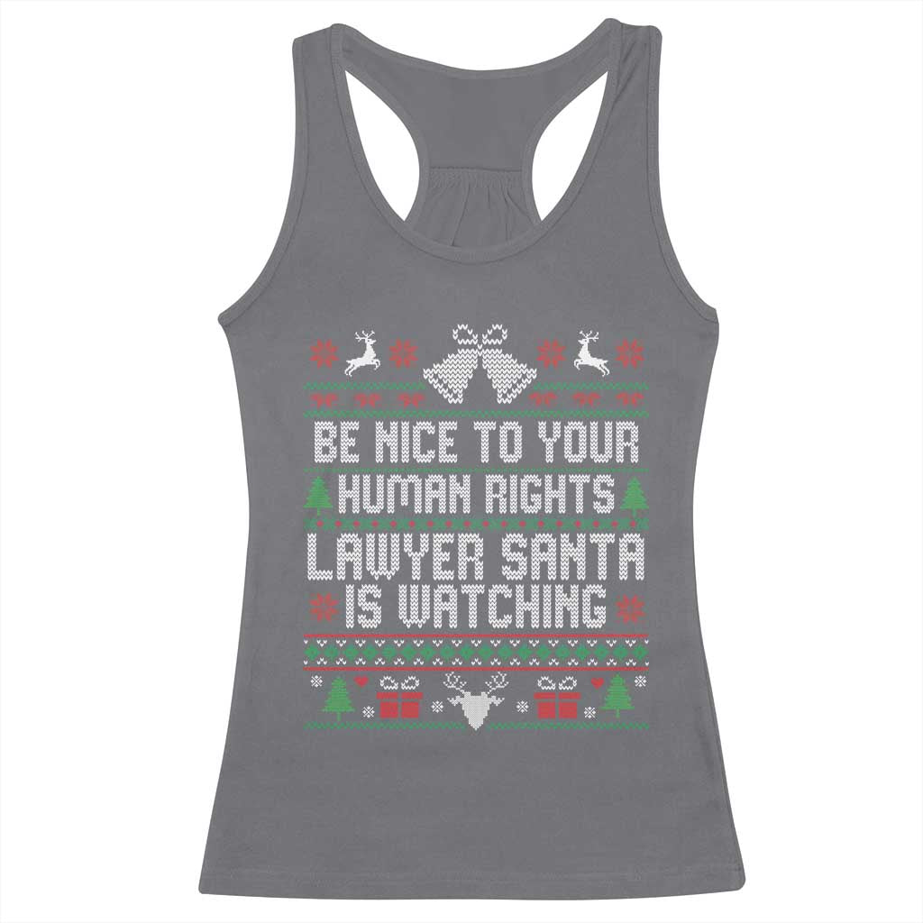 Christmas Ugly Gift Racerback Tank Top Funny Human Rights Lawyer Santa Is Watching TS12 Charcoal Print Your Wear