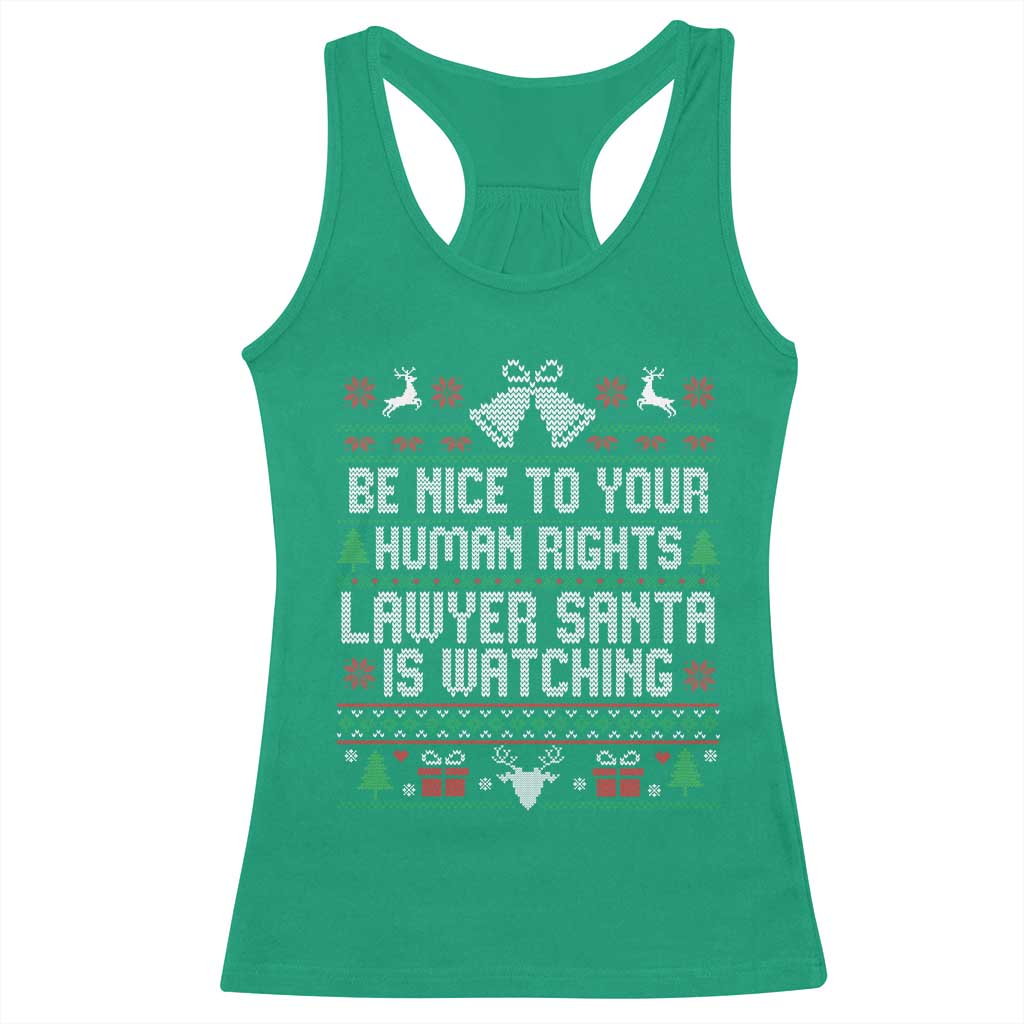 Christmas Ugly Gift Racerback Tank Top Funny Human Rights Lawyer Santa Is Watching TS12 Irish Green Print Your Wear