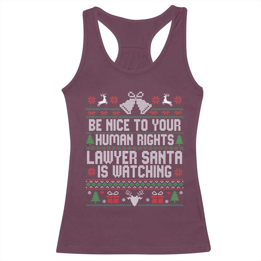 Christmas Ugly Gift Racerback Tank Top Funny Human Rights Lawyer Santa Is Watching TS12 Maroon Print Your Wear