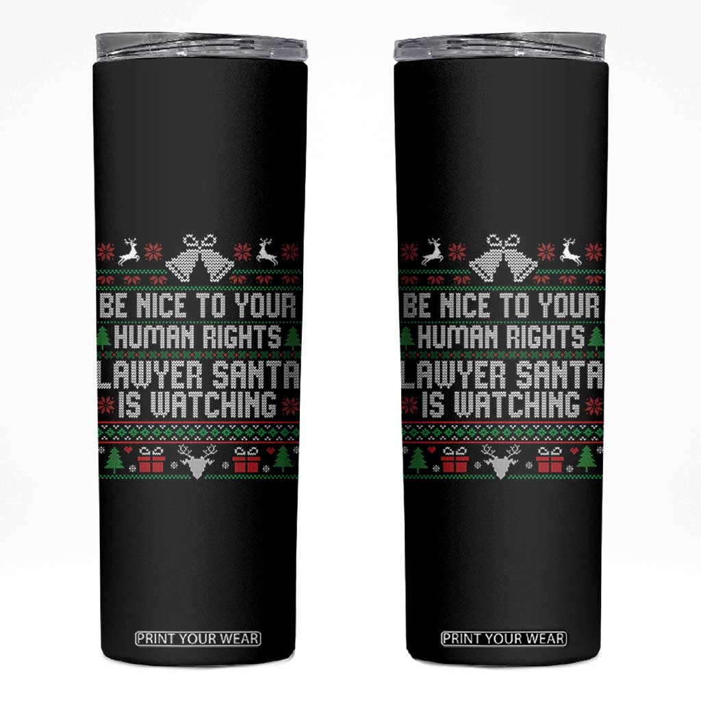 Christmas Ugly Gift Skinny Tumbler Funny Human Rights Lawyer Santa Is Watching TS12 Black Print Your Wear