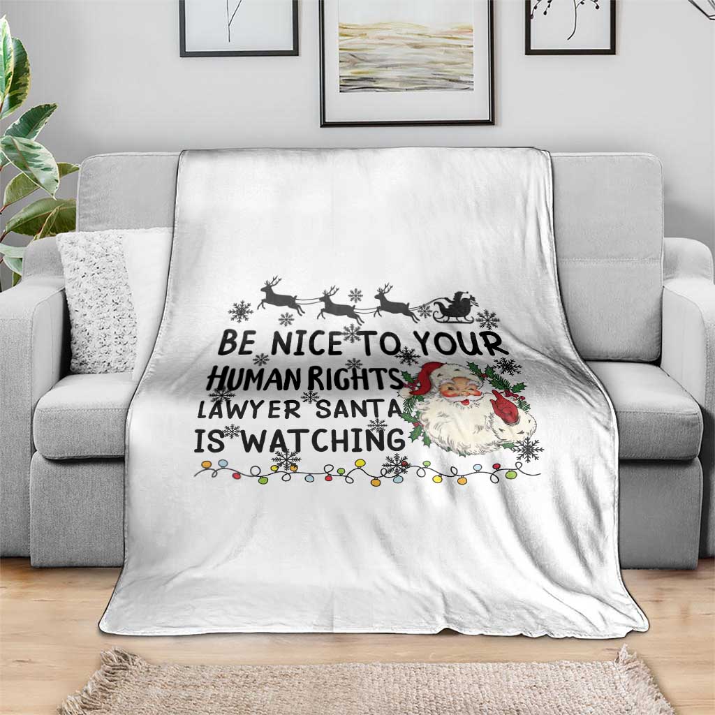 Funny Human Rights Lawyer Christmas Santa Is Watching Gift Throw Blanket TS12 Print Your Wear