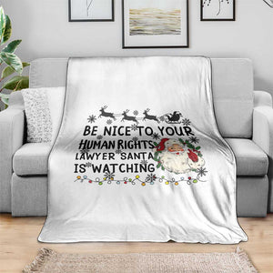 Funny Human Rights Lawyer Christmas Santa Is Watching Gift Throw Blanket TS12 Print Your Wear