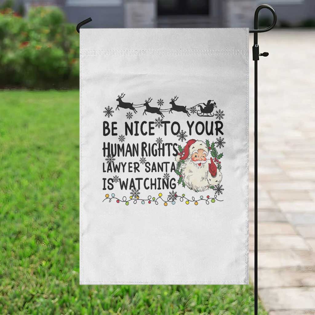 Funny Human Rights Lawyer Christmas Santa Is Watching Gift Garden Flag TS12 Print Your Wear