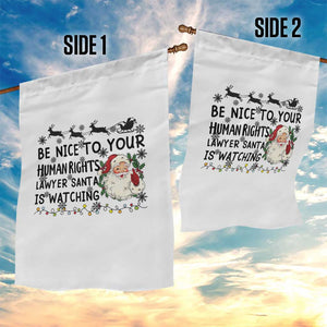 Funny Human Rights Lawyer Christmas Santa Is Watching Gift Garden Flag TS12 Print Your Wear