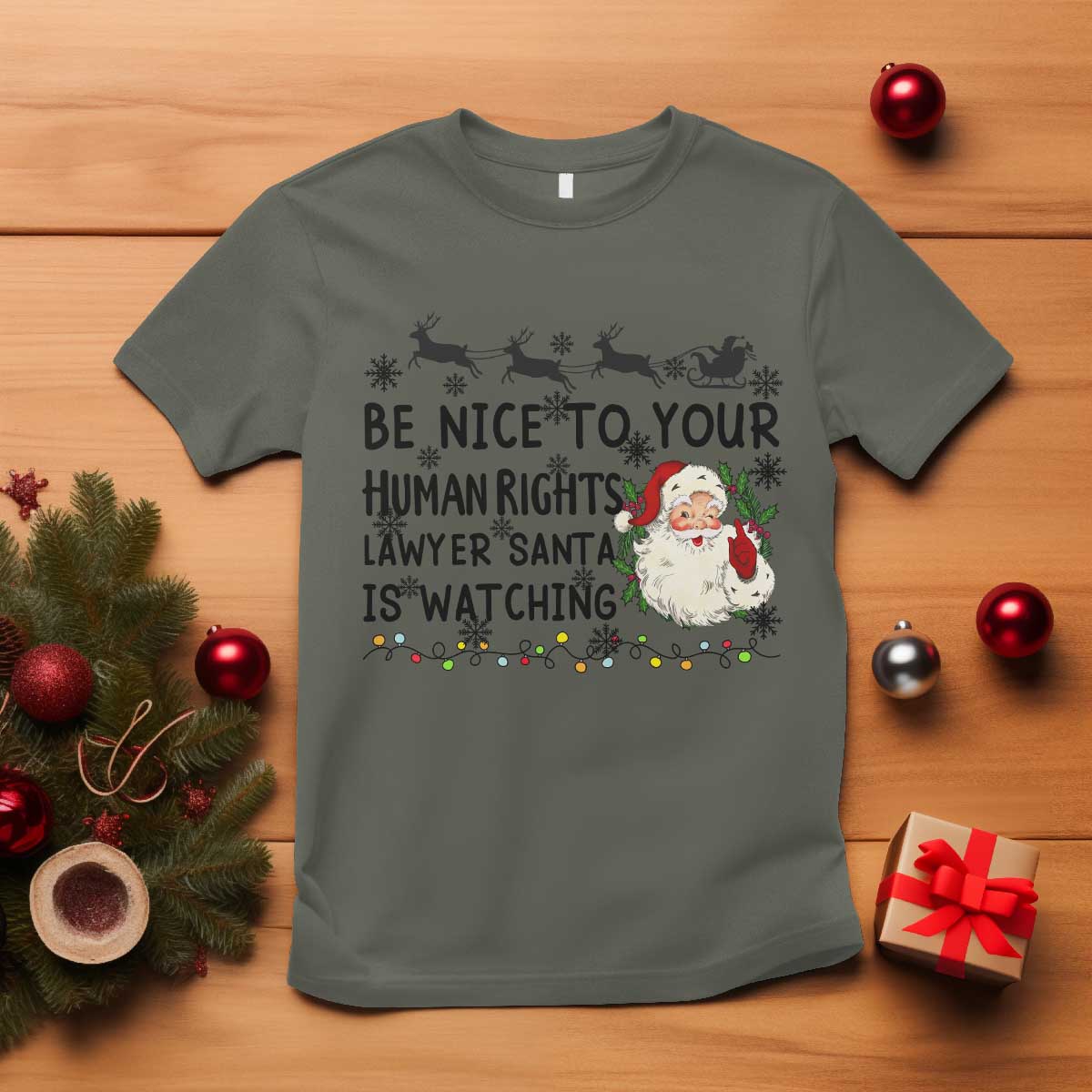 Funny Human Rights Lawyer Christmas Santa Is Watching Gift T Shirt TS12 Military Green Print Your Wear