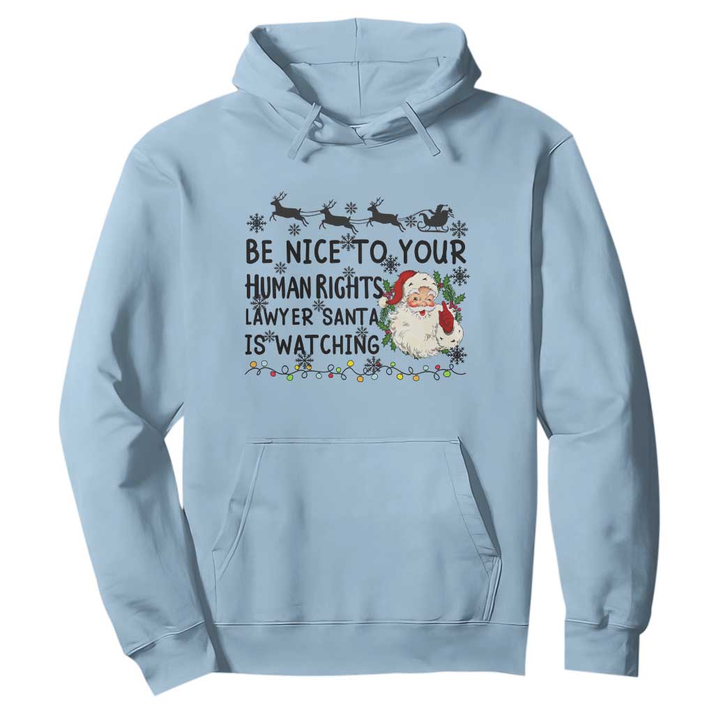 Funny Human Rights Lawyer Christmas Santa Is Watching Gift Hoodie TS12 Light Blue Print Your Wear