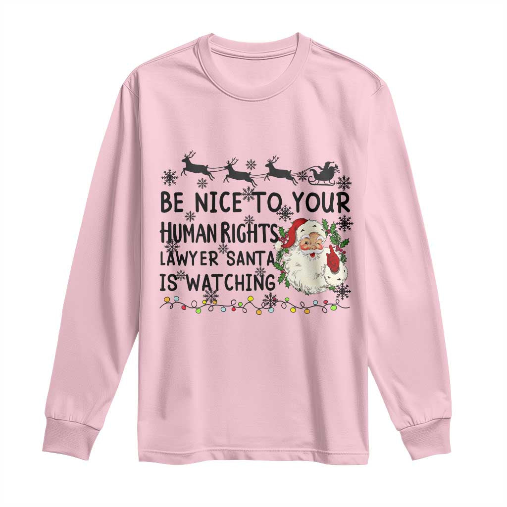 Funny Human Rights Lawyer Christmas Santa Is Watching Gift Long Sleeve Shirt TS12 Light Pink Print Your Wear