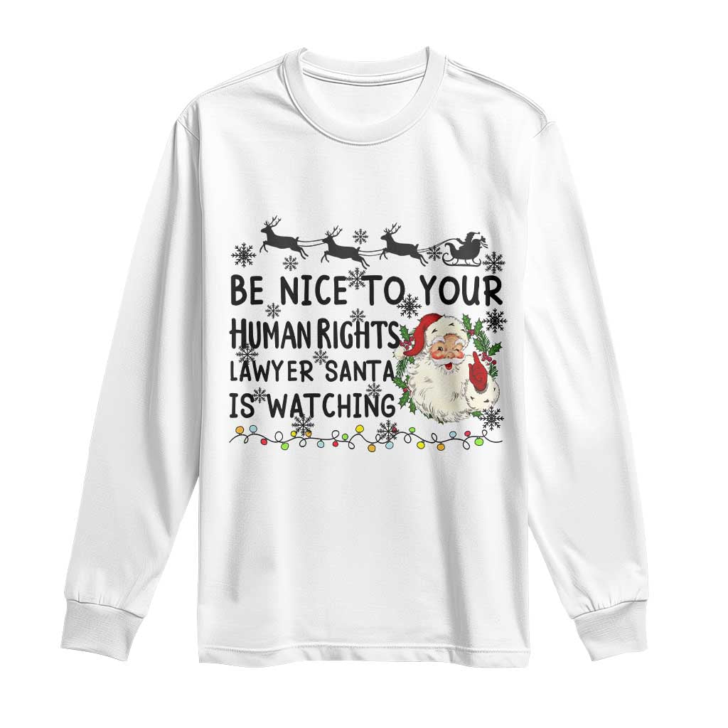Funny Human Rights Lawyer Christmas Santa Is Watching Gift Long Sleeve Shirt TS12 White Print Your Wear