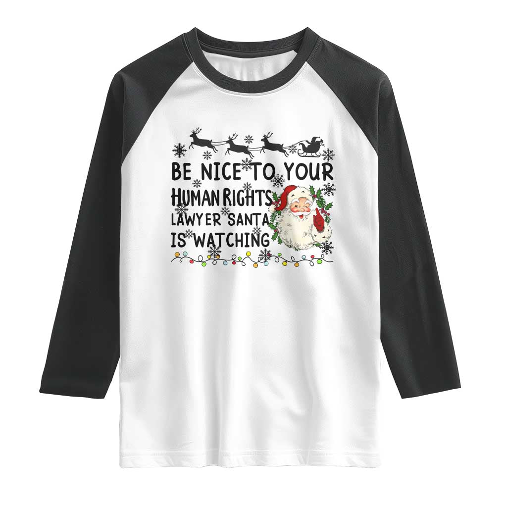 Funny Human Rights Lawyer Christmas Santa Is Watching Gift Raglan Shirt TS12 White Black Print Your Wear