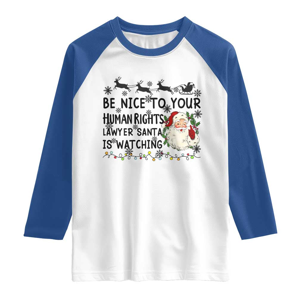 Funny Human Rights Lawyer Christmas Santa Is Watching Gift Raglan Shirt TS12 White Royal Print Your Wear