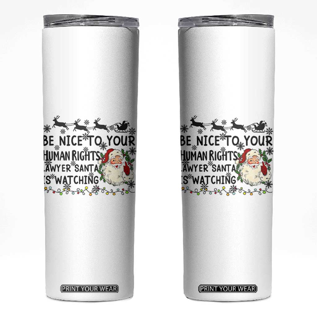 Funny Human Rights Lawyer Christmas Santa Is Watching Gift Skinny Tumbler TS12 White Print Your Wear