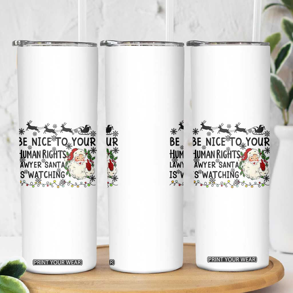Funny Human Rights Lawyer Christmas Santa Is Watching Gift Skinny Tumbler TS12 Print Your Wear