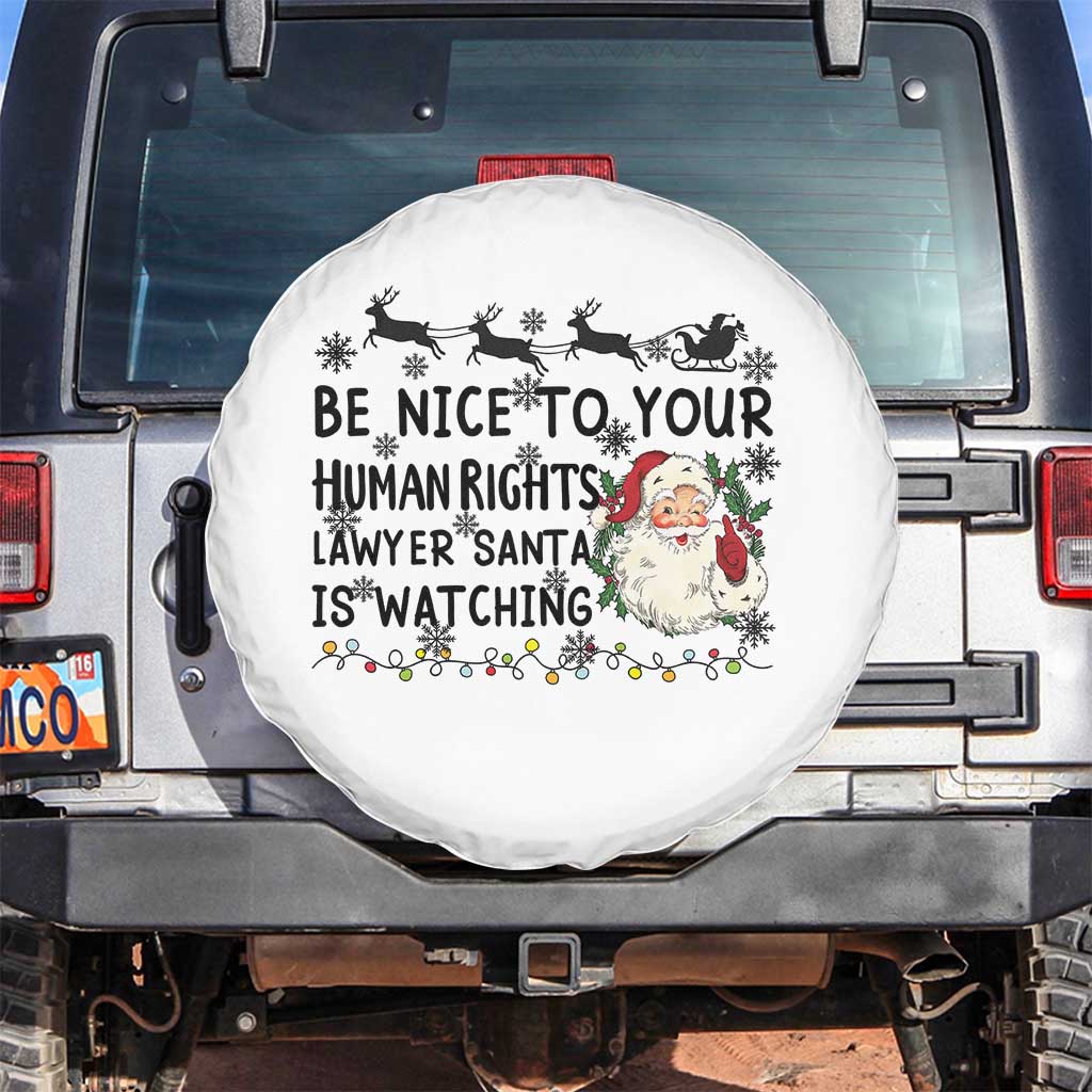 Funny Human Rights Lawyer Christmas Santa Is Watching Gift Spare Tire Cover TS12 No hole White Print Your Wear