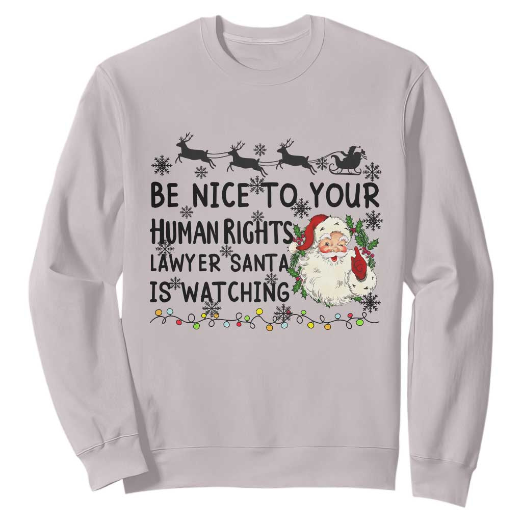 Funny Human Rights Lawyer Christmas Santa Is Watching Gift Sweatshirt TS12 Ice Gray Print Your Wear