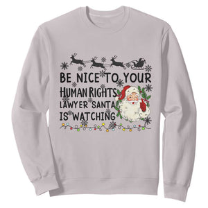 Funny Human Rights Lawyer Christmas Santa Is Watching Gift Sweatshirt TS12 Ice Gray Print Your Wear
