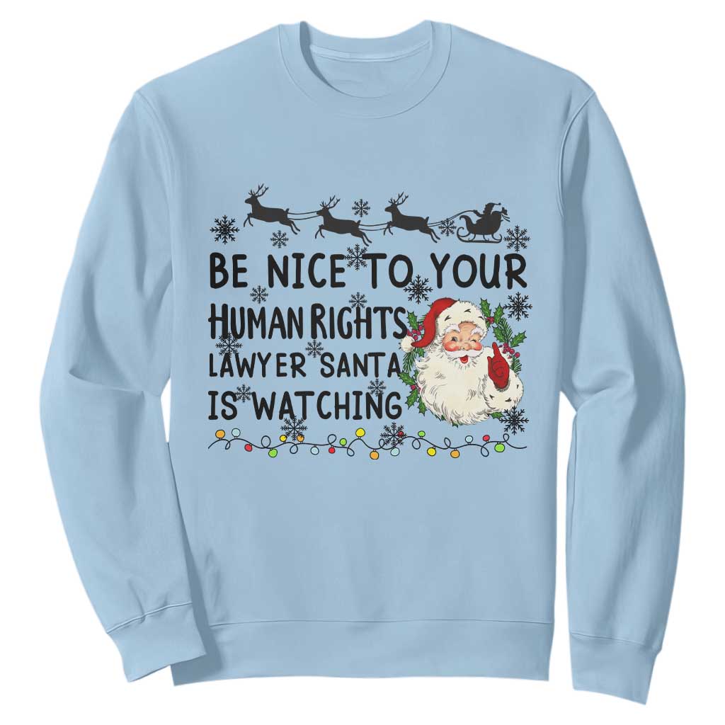 Funny Human Rights Lawyer Christmas Santa Is Watching Gift Sweatshirt TS12 Light Blue Print Your Wear