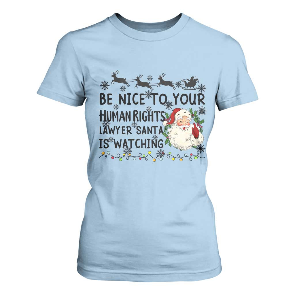 Funny Human Rights Lawyer Christmas Santa Is Watching Gift T Shirt For Women TS12 Light Blue Print Your Wear