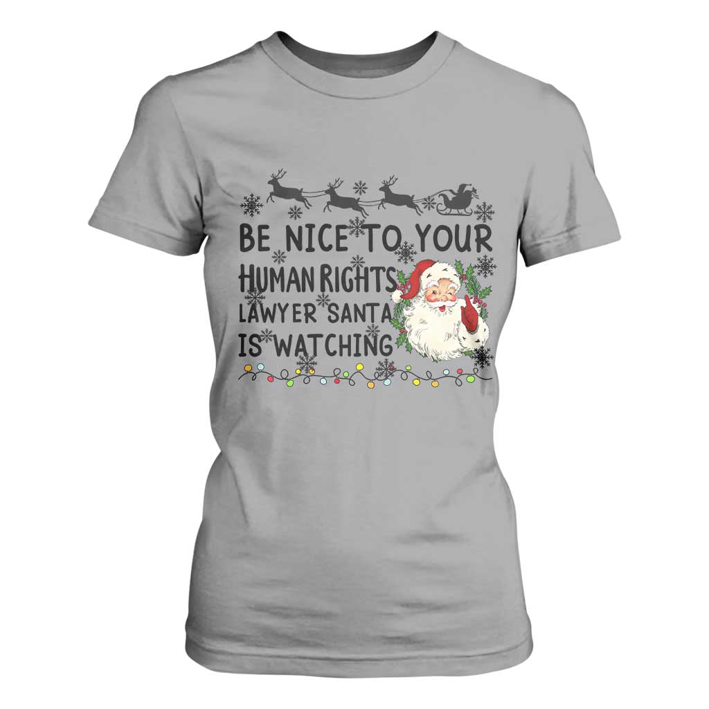Funny Human Rights Lawyer Christmas Santa Is Watching Gift T Shirt For Women TS12 Sport Gray Print Your Wear