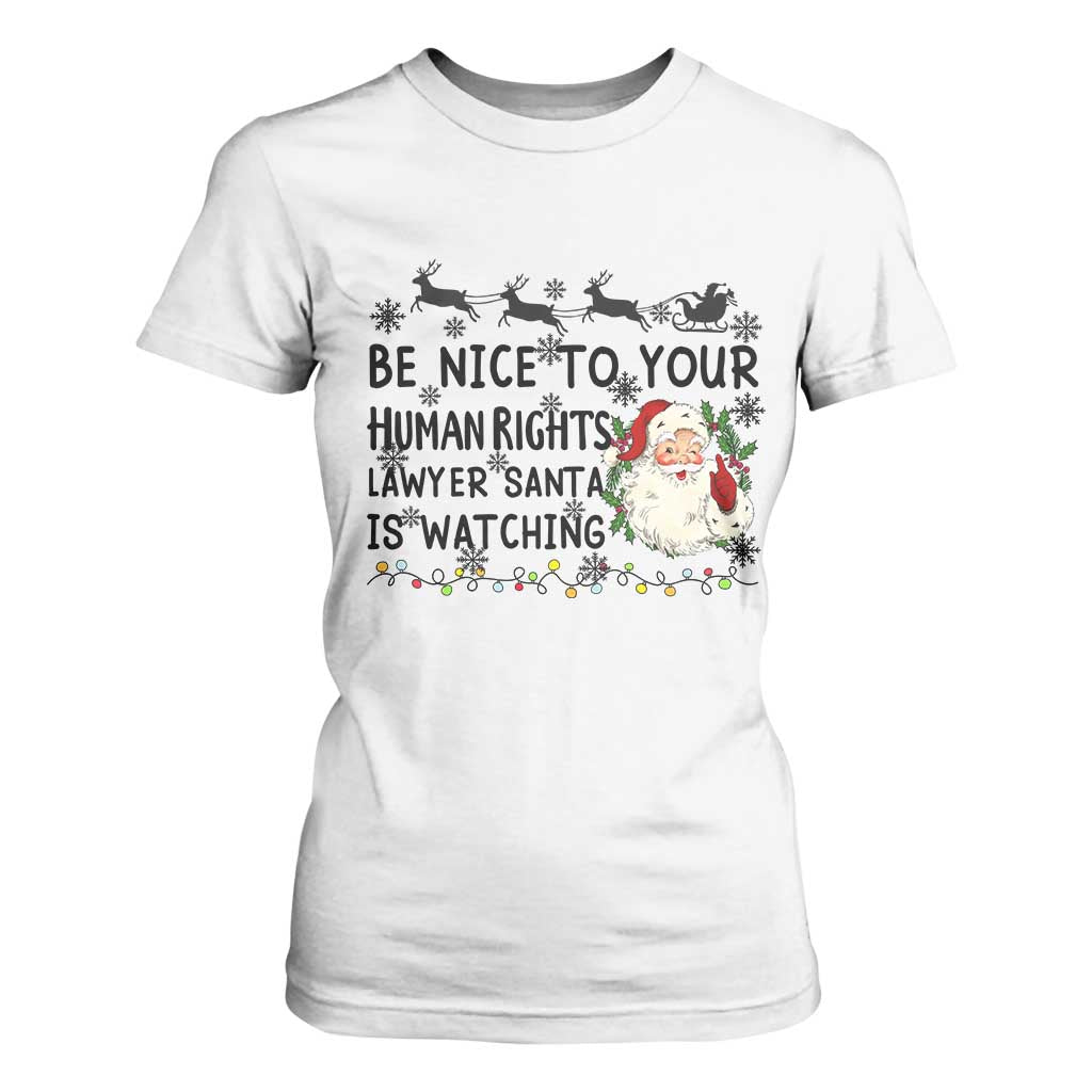 Funny Human Rights Lawyer Christmas Santa Is Watching Gift T Shirt For Women TS12 White Print Your Wear