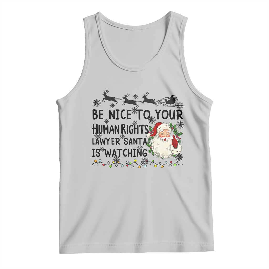 Funny Human Rights Lawyer Christmas Santa Is Watching Gift Tank Top TS12 Ash Print Your Wear