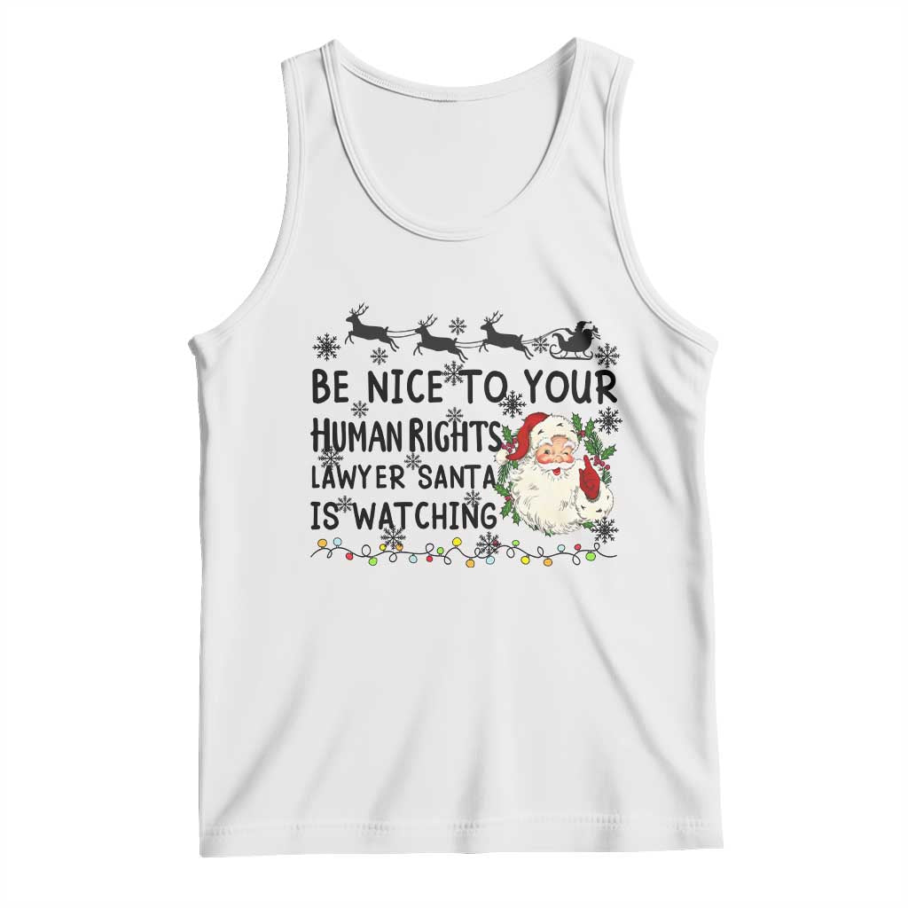 Funny Human Rights Lawyer Christmas Santa Is Watching Gift Tank Top TS12 White Print Your Wear