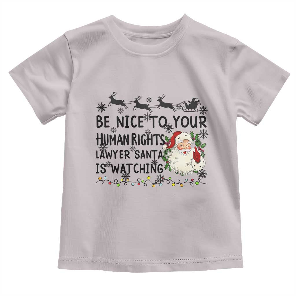 Funny Human Rights Lawyer Christmas Santa Is Watching Gift Toddler T Shirt TS12 Ice Gray Print Your Wear