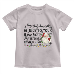 Funny Human Rights Lawyer Christmas Santa Is Watching Gift Toddler T Shirt TS12 Ice Gray Print Your Wear