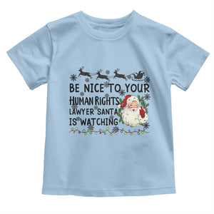 Funny Human Rights Lawyer Christmas Santa Is Watching Gift Toddler T Shirt TS12 Light Blue Print Your Wear