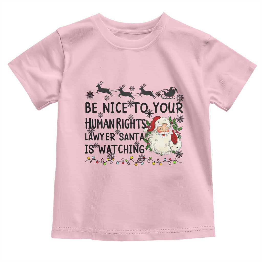 Funny Human Rights Lawyer Christmas Santa Is Watching Gift Toddler T Shirt TS12 Light Pink Print Your Wear