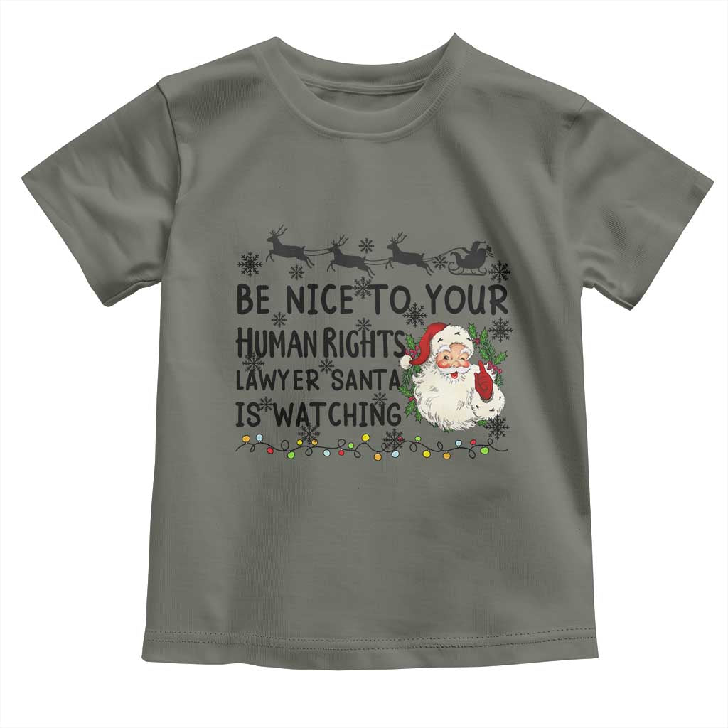 Funny Human Rights Lawyer Christmas Santa Is Watching Gift Toddler T Shirt TS12 Military Green Print Your Wear