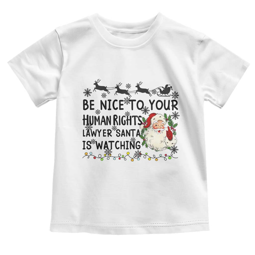 Funny Human Rights Lawyer Christmas Santa Is Watching Gift Toddler T Shirt TS12 White Print Your Wear
