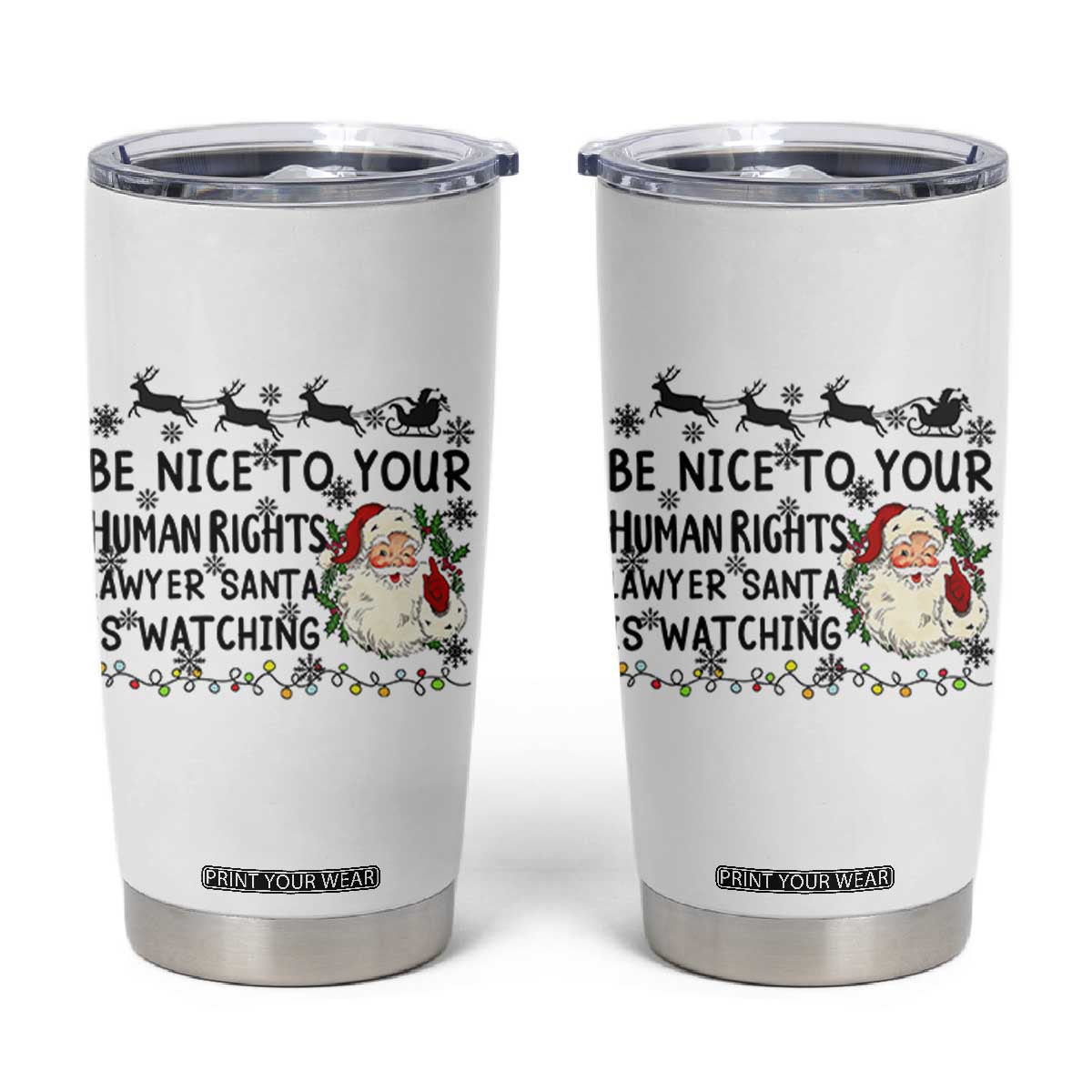 Funny Human Rights Lawyer Christmas Santa Is Watching Gift Tumbler Cup TS12 White Print Your Wear