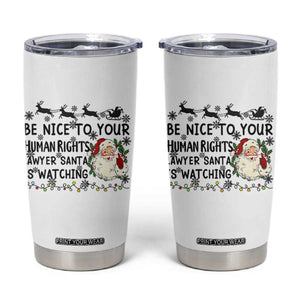 Funny Human Rights Lawyer Christmas Santa Is Watching Gift Tumbler Cup TS12 White Print Your Wear