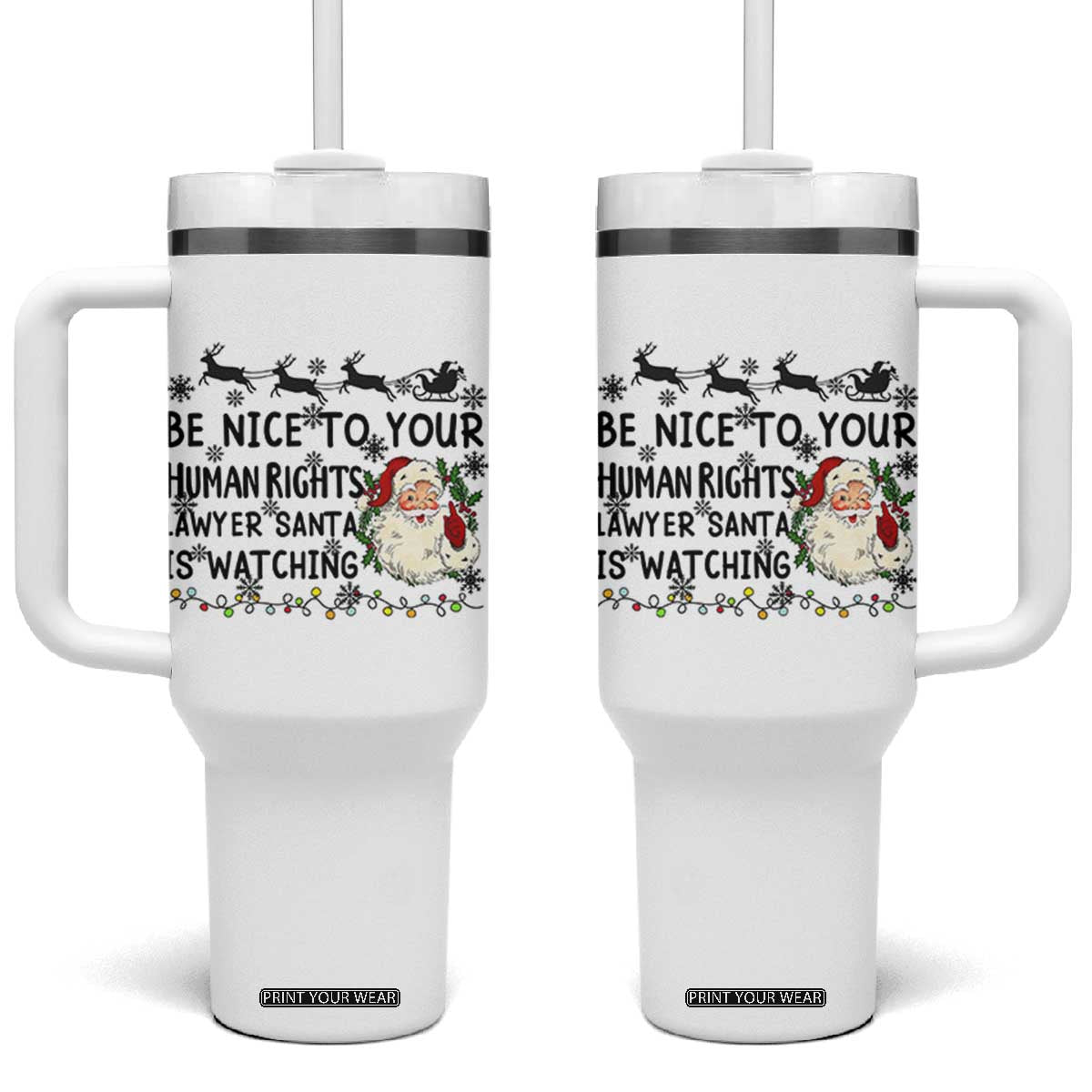 Funny Human Rights Lawyer Christmas Santa Is Watching Gift Tumbler With Handle TS12 One Size: 40 oz White Print Your Wear