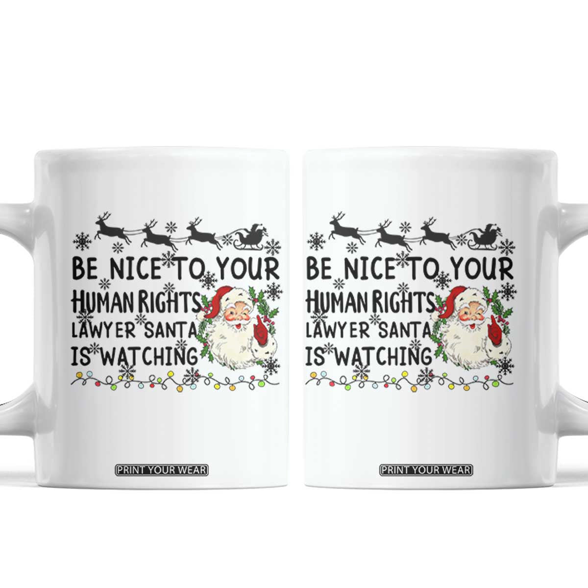 Funny Human Rights Lawyer Christmas Santa Is Watching Gift Coffee Mug TS12 White Print Your Wear