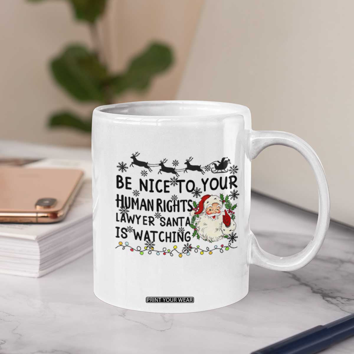 Funny Human Rights Lawyer Christmas Santa Is Watching Gift Coffee Mug TS12 Print Your Wear